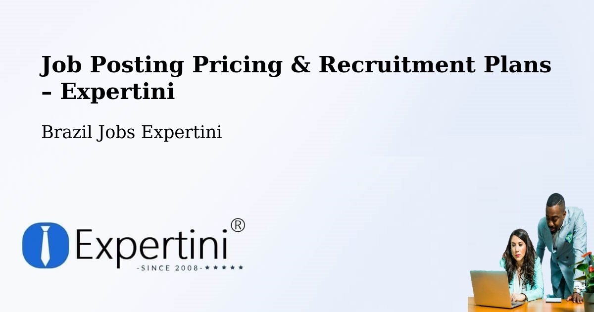Job Posting Pricing & Recruitment Plans – Central - Central, Brazil Jobs Expertini