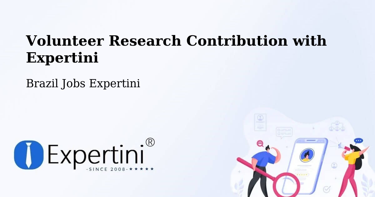 Volunteer Research Contribution Program – Central - Brazil Jobs Expertini